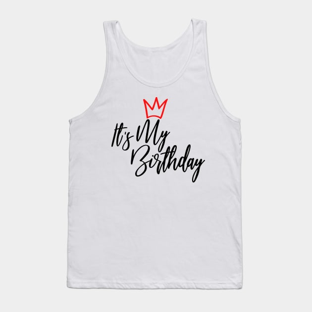 It's My Birthday Tank Top by Coral Graphics
